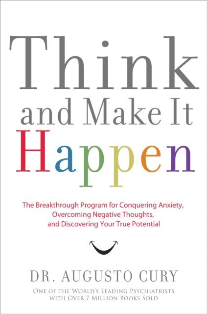 Augusto Cury - Think and Make It Happen, E-bok