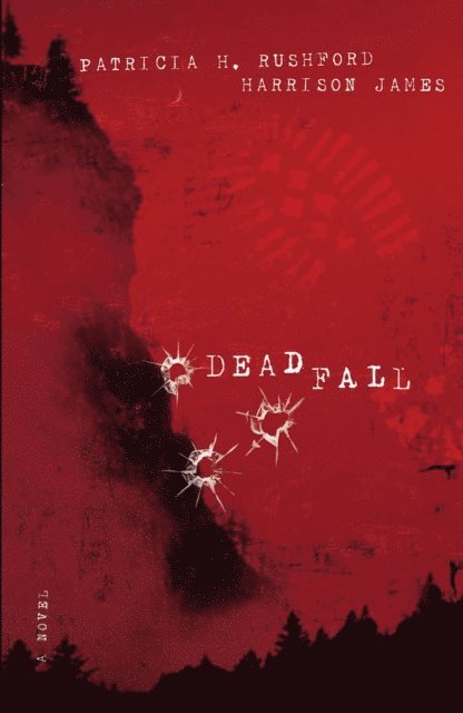 Harrison James, Patricia H. Rushford - Deadfall, E-bok