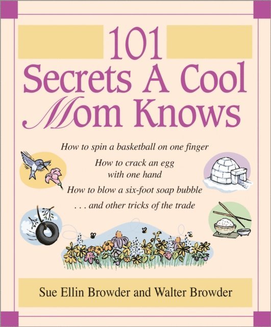 Walter Browder, Sue Ellin Browder - 101 Secrets a Cool Mom Knows, E-bok