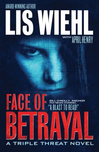 April Henry, Lis Wiehl - Face of Betrayal, E-bok
