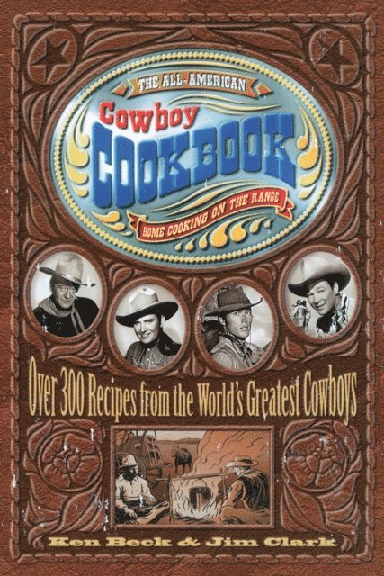Jim Clark, Ken Beck - All-American Cowboy Cookbook, E-bok