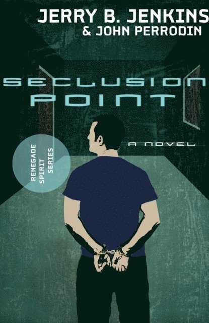 John Perrodin, Jerry B. Jenkins - Seclusion Point, E-bok
