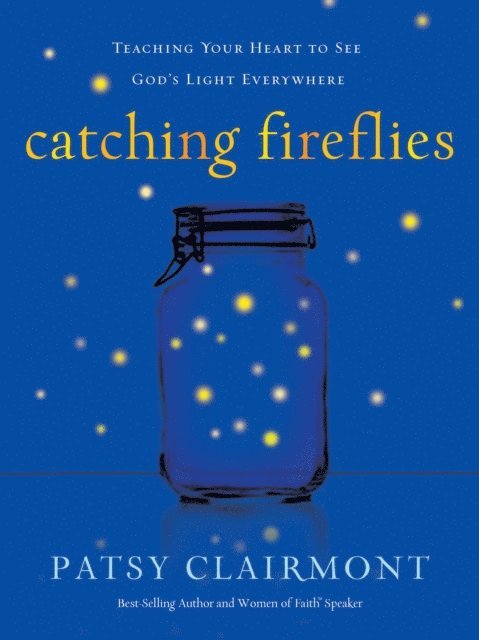 Patsy Clairmont - Catching Fireflies, E-bok