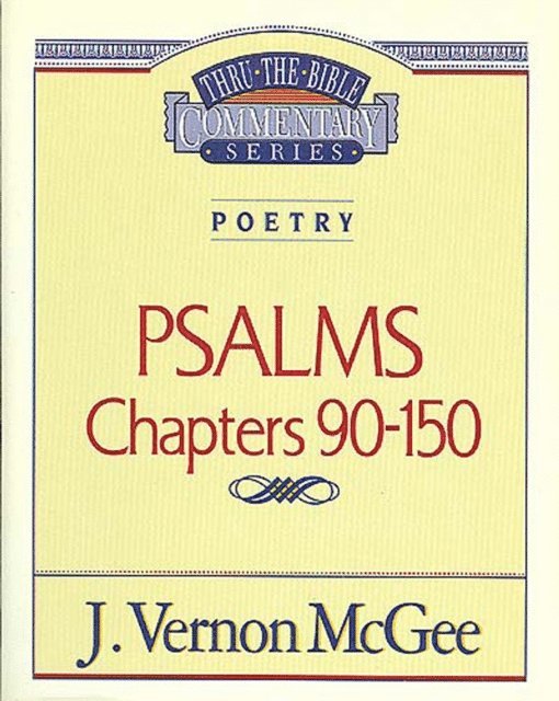 J. Vernon McGee - Thru the Bible Vol. 19: Poetry (Psalms 90-150), E-bok