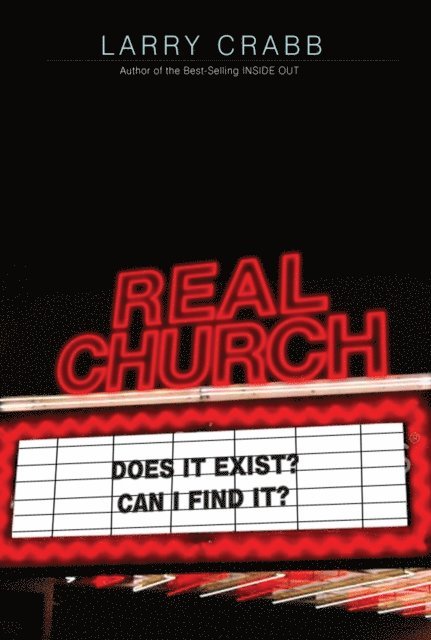 Larry Crabb - Real Church, E-bok