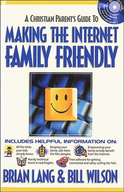 Bill Wilson, Brian Lang - Making the Internet Family Friendly, E-bok