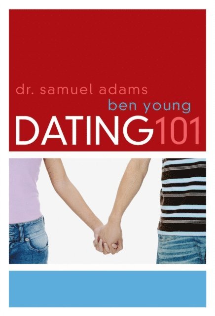 Ben Young, Samuel Adams - Dating 101, E-bok