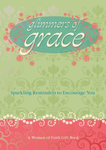 Thelma Wells, Sheila Walsh, Luci Swindoll, Marilyn Meberg, Patsy Clairmont, Women of Faith - Glimmers of Grace, E-bok