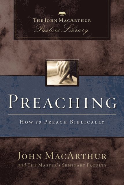 Master's Seminary Faculty, John F. MacArthur - Preaching, E-bok