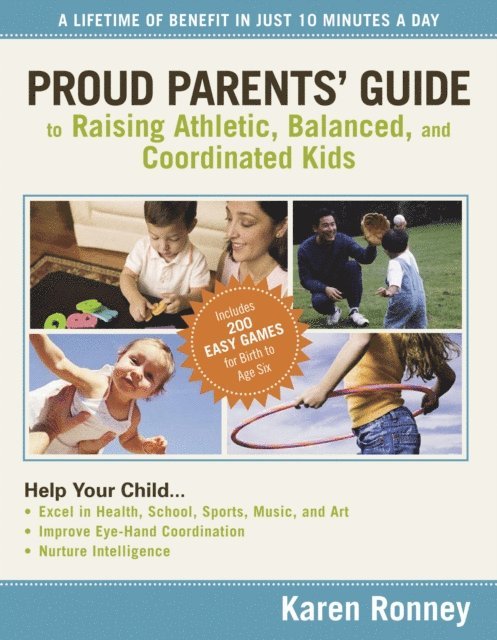Proud Parents' Guide to Raising Athletic, Balanced, and Coordinated Kids