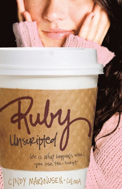 Cindy Martinusen Coloma - Ruby Unscripted, E-bok
