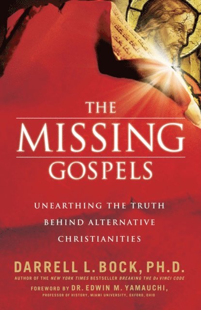 Darrell L. Bock - Missing Gospels, E-bok