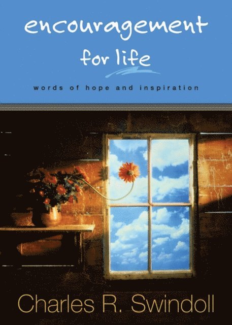 Charles R. Swindoll - Encouragement for Life, E-bok