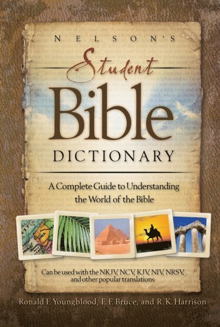 R. K. Harrison, F. F. Bruce, Ronald F. Youngblood - Nelson's Student Bible Dictionary, E-bok