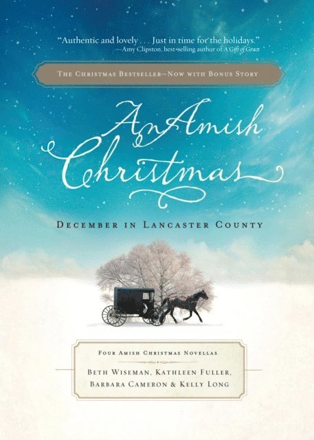 Kelly Long, Barbara Cameron, Kathleen Fuller, Beth Wiseman - Amish Christmas, E-bok