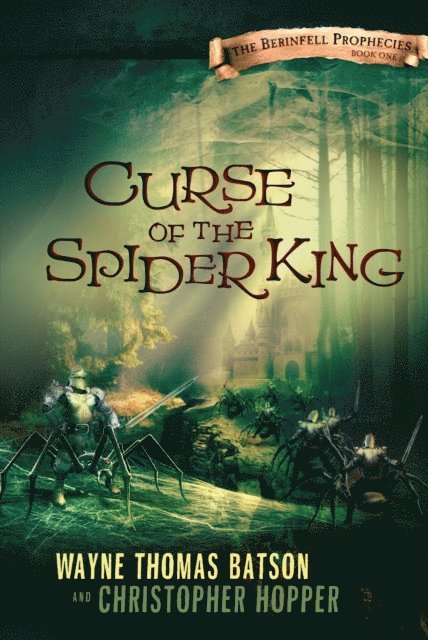 Christopher Hopper, Wayne Thomas Batson - Curse of the Spider King, E-bok