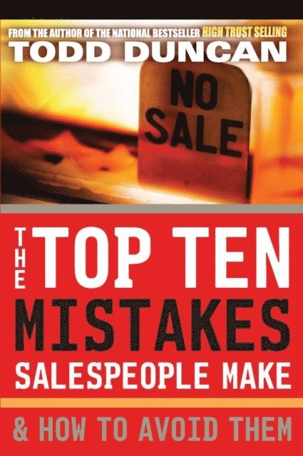 Todd Duncan - Top Ten Mistakes Salespeople Make and   How to Avoid Them, E-bok
