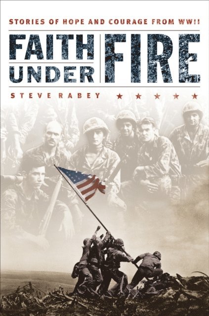 Steve Rabey - Faith Under Fire, E-bok