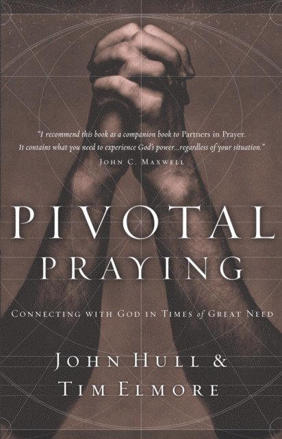 Tim Elmore, John Hull - Pivotal Praying, E-bok