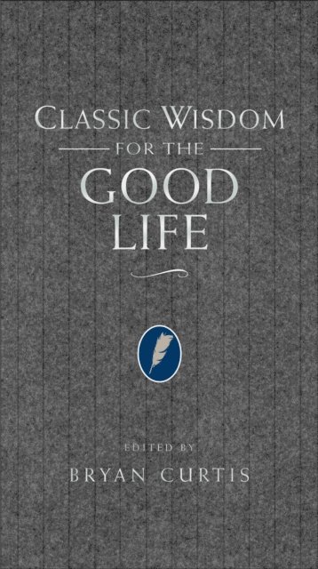 Thomas Nelson, Bryan Curtis - Classic Wisdom for the Good Life, E-bok