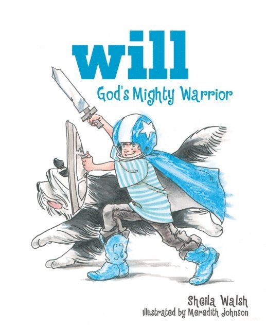 Sheila Walsh - Will, God's Mighty Warrior, E-bok