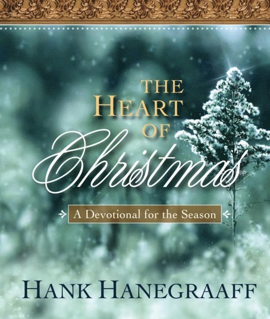 Hank Hanegraaff - Heart of Christmas, E-bok