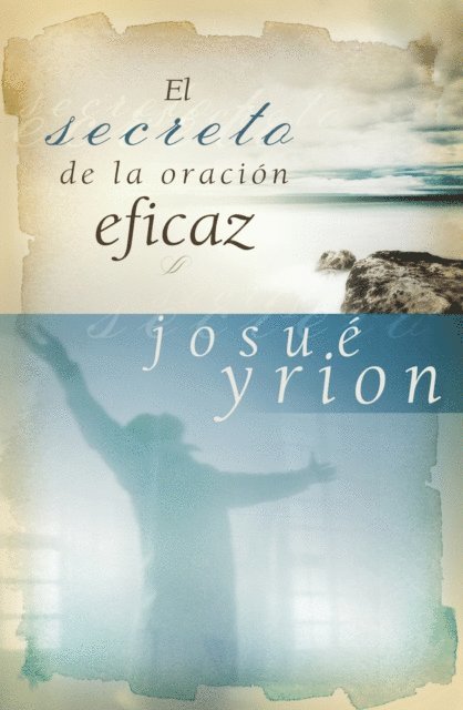 Josue Yrion - El secreto de la oración eficaz, E-bok
