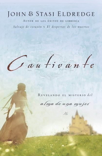 Stasi Eldredge, John Eldredge - Cautivante, E-bok