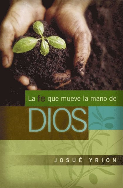 Josue Yrion - La fe que mueve la mano de Dios, E-bok