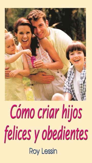 Roy Lessin - Cómo criar hijos felices y obedientes, E-bok