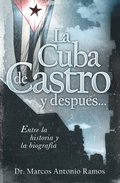 La Cuba de Castro y después...