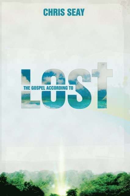 Chris Seay - Gospel According to Lost, E-bok