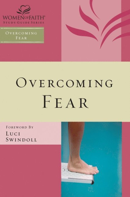 Women of Faith, Margaret Feinberg - Overcoming Fear Bible Study Guide, E-bok