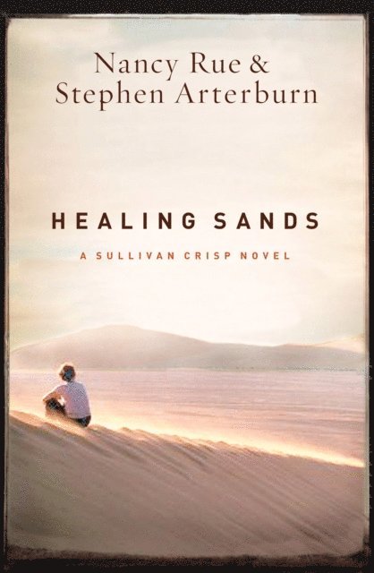 Stephen Arterburn, Nancy N. Rue - Healing Sands, E-bok