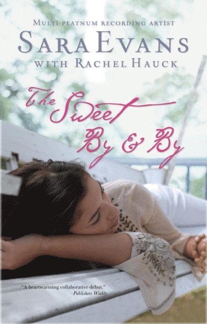 Rachel Hauck, Sara Evans - Sweet By and By, E-bok