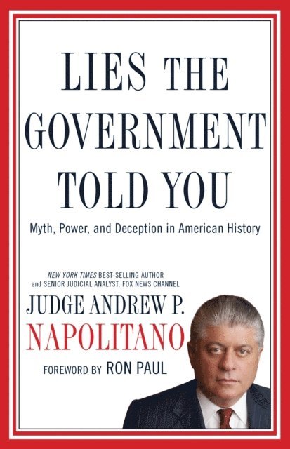Andrew P. Napolitano - Lies the Government Told You, E-bok