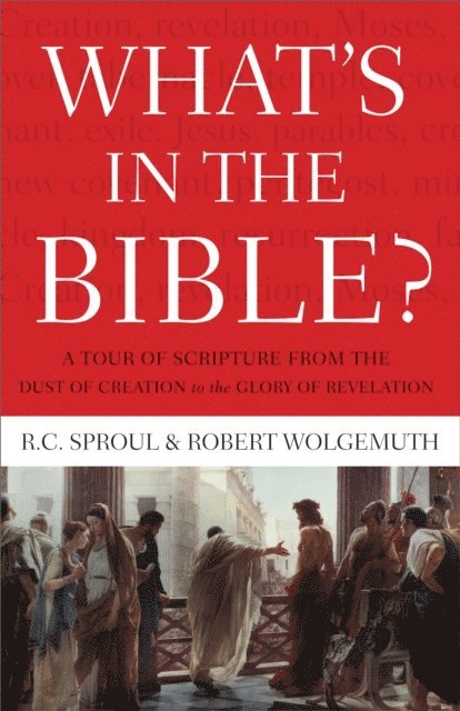 Robert Wolgemuth, R.C. Sproul - What's in the Bible, E-bok