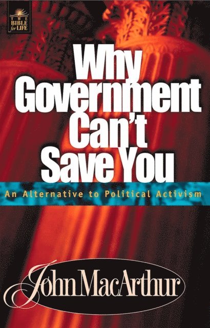 John F. MacArthur - Why Government Can't Save You, E-bok