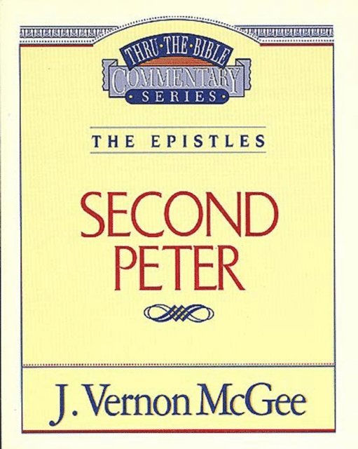 J. Vernon McGee - Thru the Bible Vol. 55: The Epistles (2 Peter), E-bok