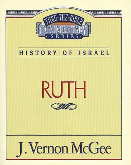 J. Vernon McGee - Thru the Bible Vol. 11: History of Israel (Ruth), E-bok