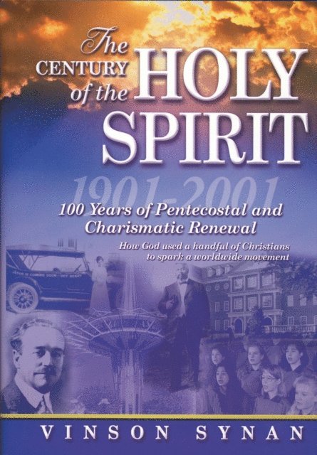 Vinson Synan - Century of the Holy Spirit, E-bok