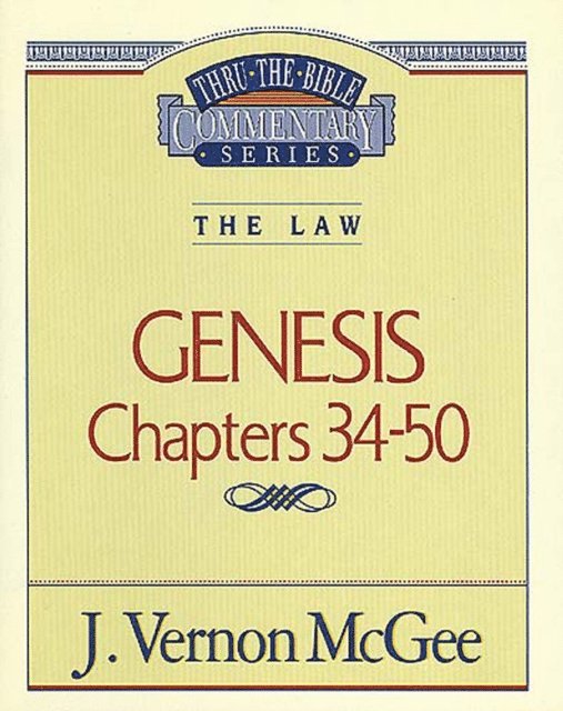J. Vernon McGee - Thru the Bible Vol. 03: The Law (Genesis 34-50), E-bok