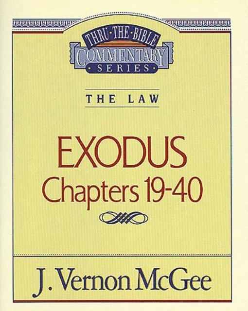 J. Vernon McGee - Thru the Bible Vol. 05: The Law (Exodus 19-40), E-bok