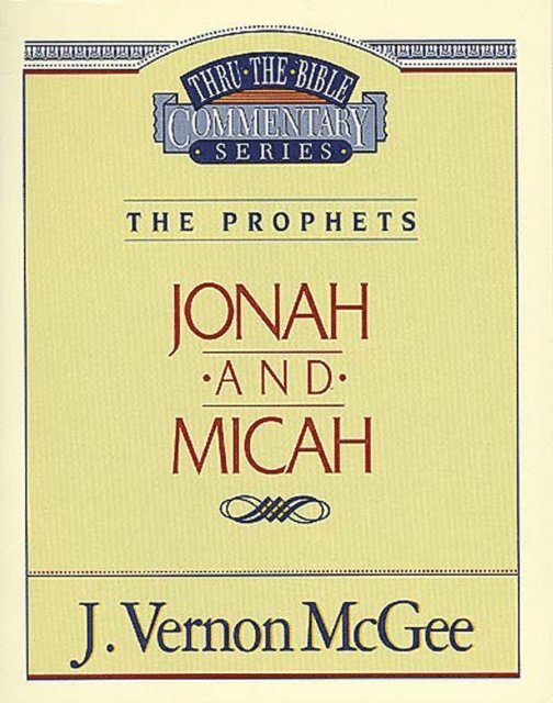 J. Vernon McGee - Thru the Bible Vol. 29: The Prophets (Jonah/Micah), E-bok