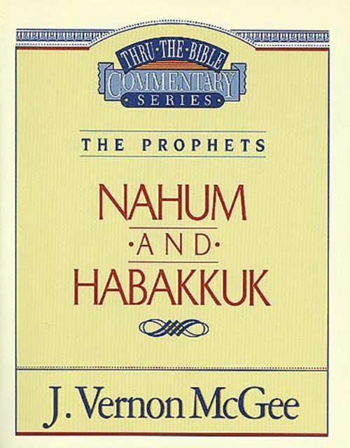 J. Vernon McGee - Thru the Bible Vol. 30: The Prophets (Nahum/Habakkuk), E-bok
