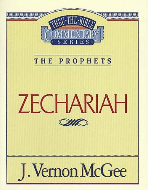 J. Vernon McGee - Thru the Bible Vol. 32: The Prophets (Zechariah), E-bok