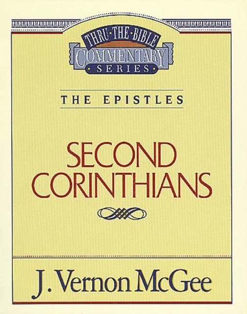 J. Vernon McGee - Thru the Bible Vol. 45: The Epistles (2 Corinthians), E-bok