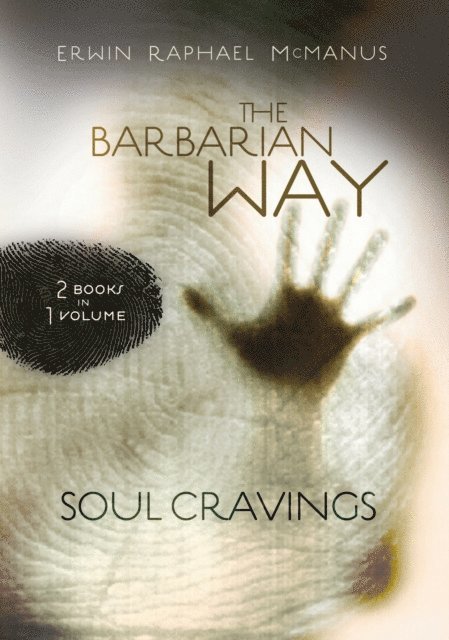 Erwin Raphael McManus - Erwin McManus 2-in-1 (Soul Cravings and Barbarian Way), E-bok