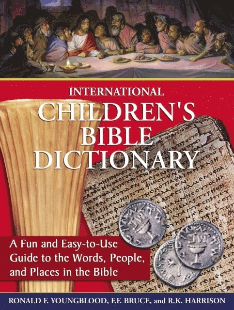 R. K. Harrison, F. F. Bruce, Ronald F. Youngblood - International Children's Bible Dictionary, E-bok