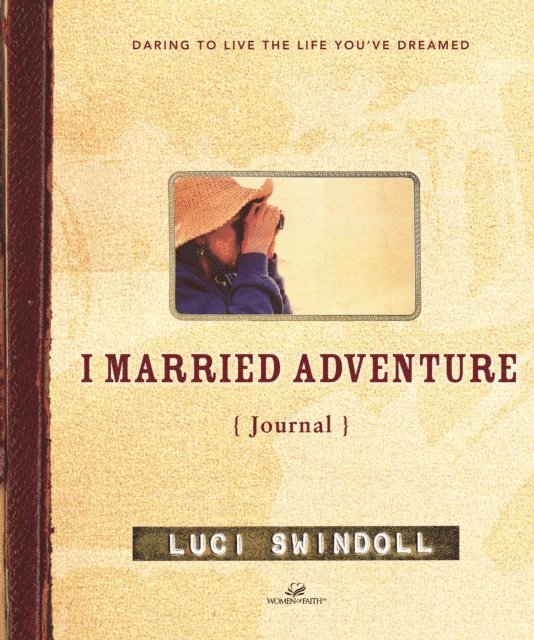 Luci Swindoll - I Married Adventure Journal, E-bok